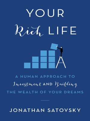 cover image of Your Rich Life: a Human Approach to Investment and Building the Wealth of Your Dreams